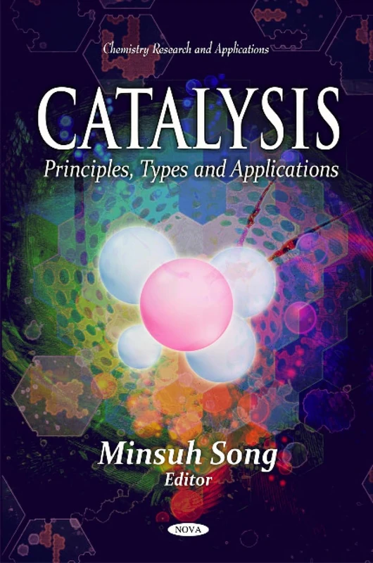 Catalysis: Principles, Types & Applications (Chemistry Research and Applications)