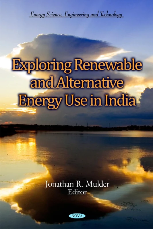 Exploring Renewable & Alternative Energy Use in India (Energy Science, Engineering and Technology) - Image 1