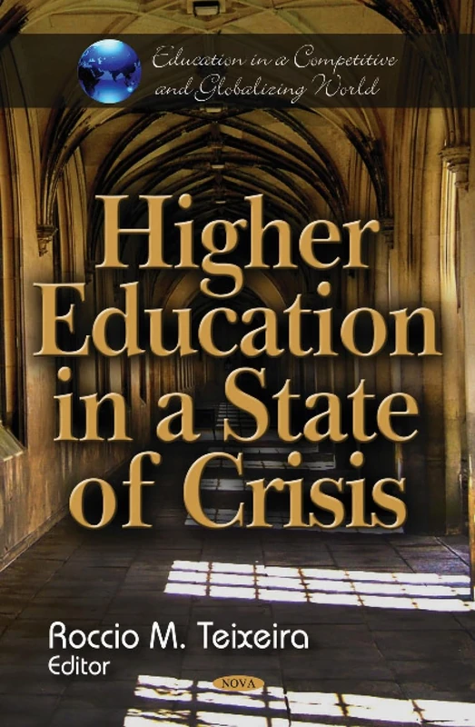 Higher Education in a State of Crisis (Education in a Competitive and Globalizing World)
