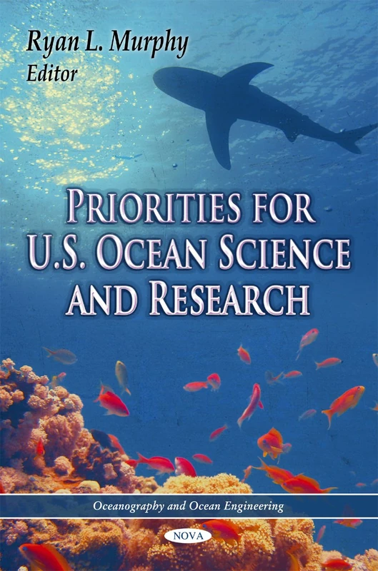 Priorities for U.S. Ocean Science & Research (Oceanography & Ocean Engineering Series)