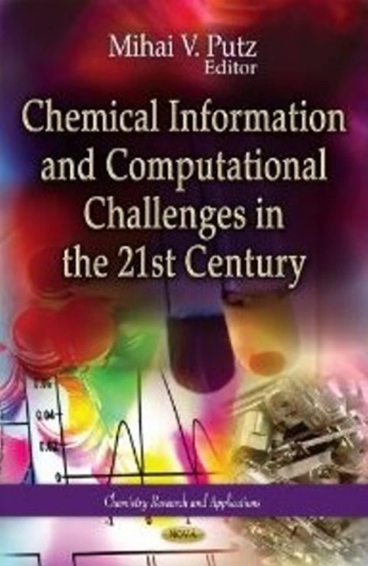 Chemical Information & Computational Challenges in the 21st Century (Chemistry Research and Applications)