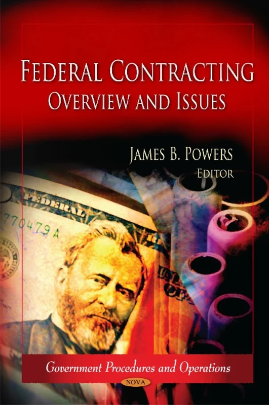 Federal Contracting: Overview & Issues (Government Procedures and Operations)