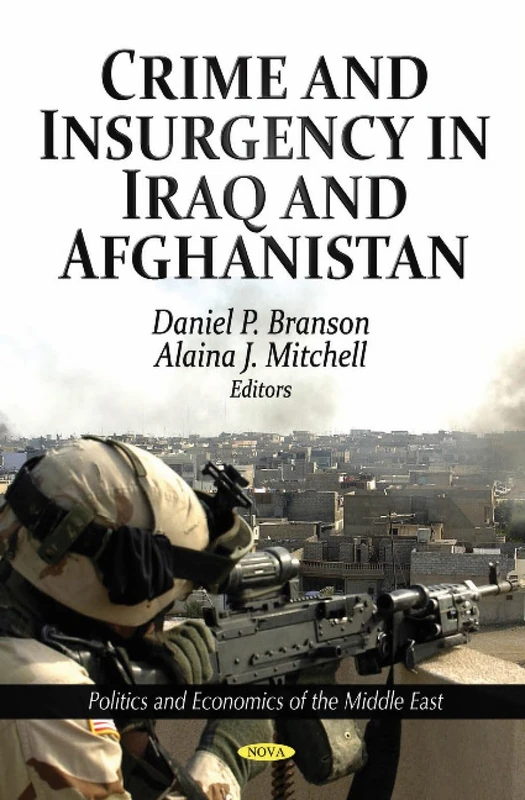 Crime & Insurgency in Iraq & Afghanistan (Politics & Economics of the Middle East Series)
