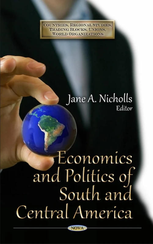 Economics & Politics of South & Central America (Politics and Economics of Latin America)