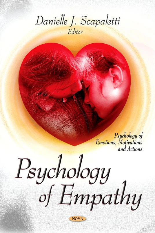 Psychology of Empathy (Psychology of Emotions, Motivations & Actions Series)