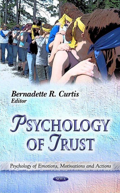 Psychology of Trust (Psychology of Emotions, Motivations and Actions)