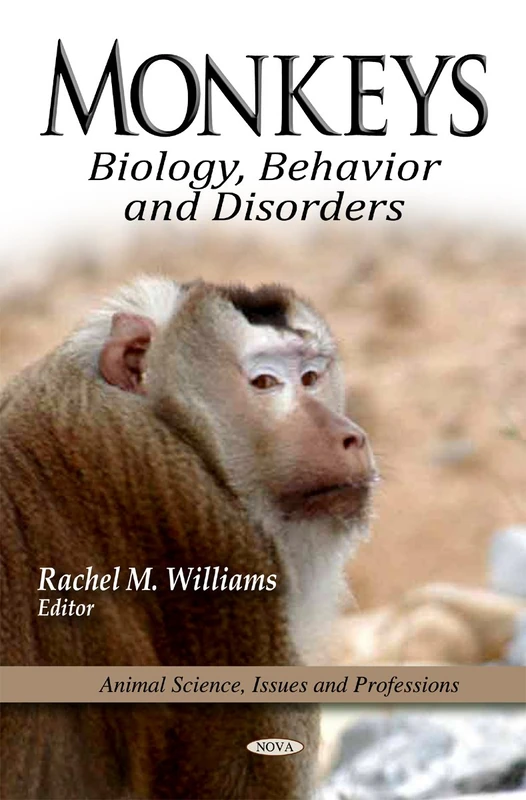 Monkeys: Biology, Behavior & Disorders (Animal Science, Issues & Professions Series)