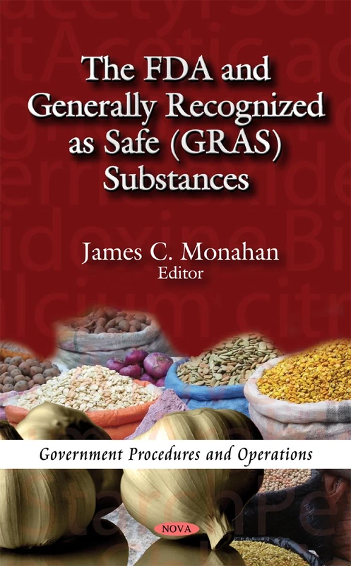 FDA & Generally Recognized as Safe (GRAS) Substances (Government Procedures & Operations Series)