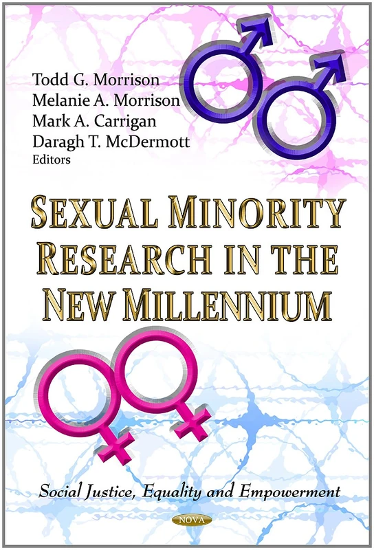 Sexual Minority Research in the New Millennium (Social Justice, Equality and Empowerment)