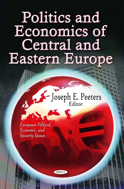 Politics & Economics of Central & Eastern Europe (European Political, Economic, and Security Issues)