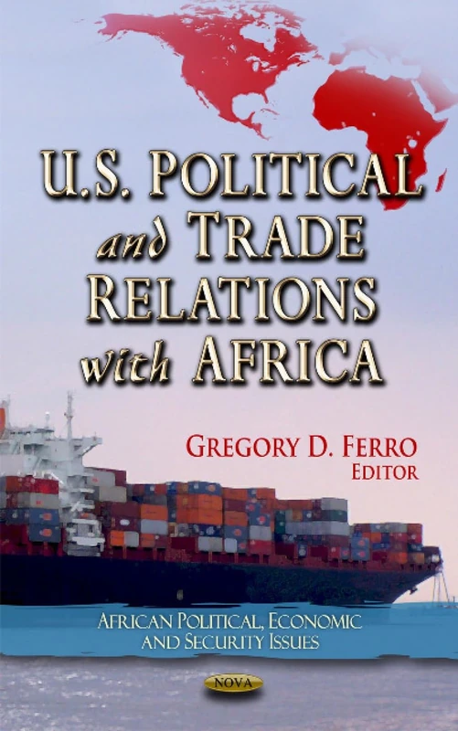 U.S. Political and Trade Relations with Africa (African Political, Economic and Security Issues)