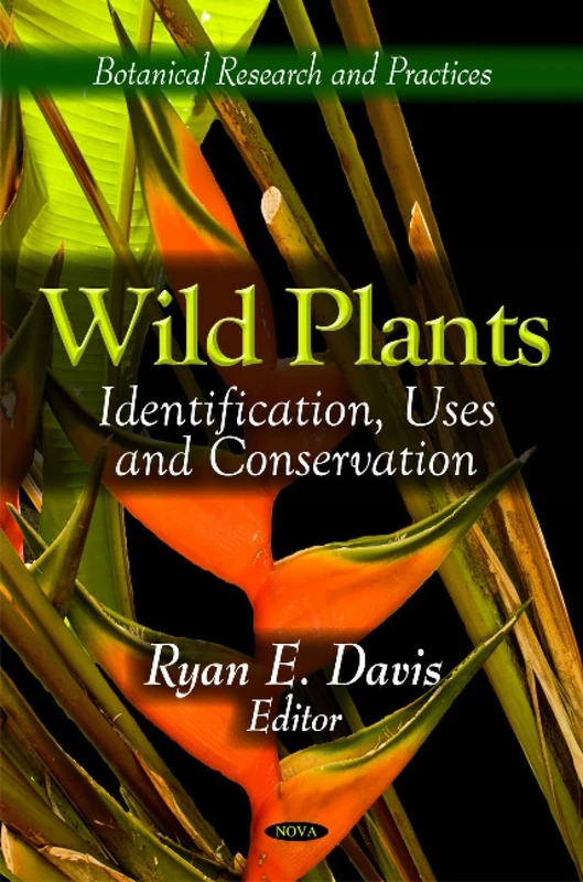Wild Plants: Identification, Uses and Conservation (Botanical Research and Practices)