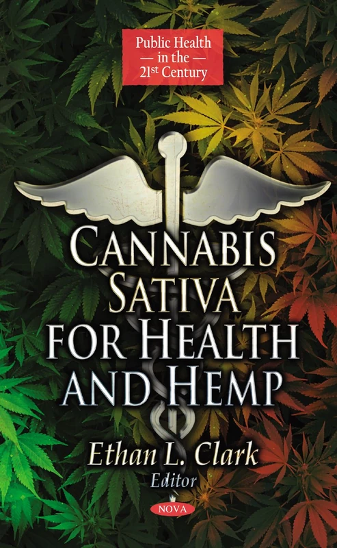 Cannabis Sativa for Health & Hemp (Public Health in the 21st Century Series)