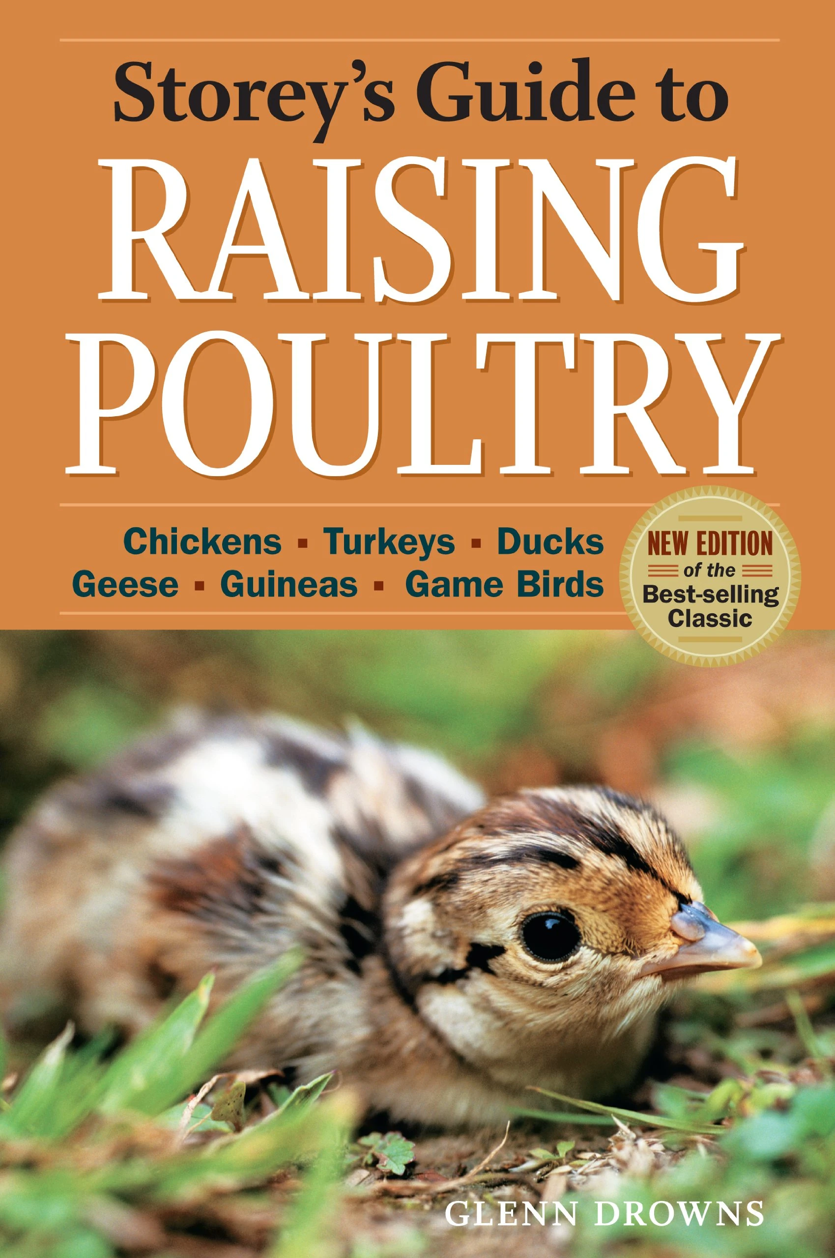 Storey's Guide to Raising Poultry: Chickens, Turkeys, Ducks, Geese, Guineas, Gamebirds