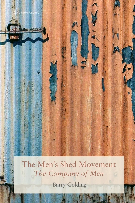 The Men's Shed Movement: The Company of Men - Image 1