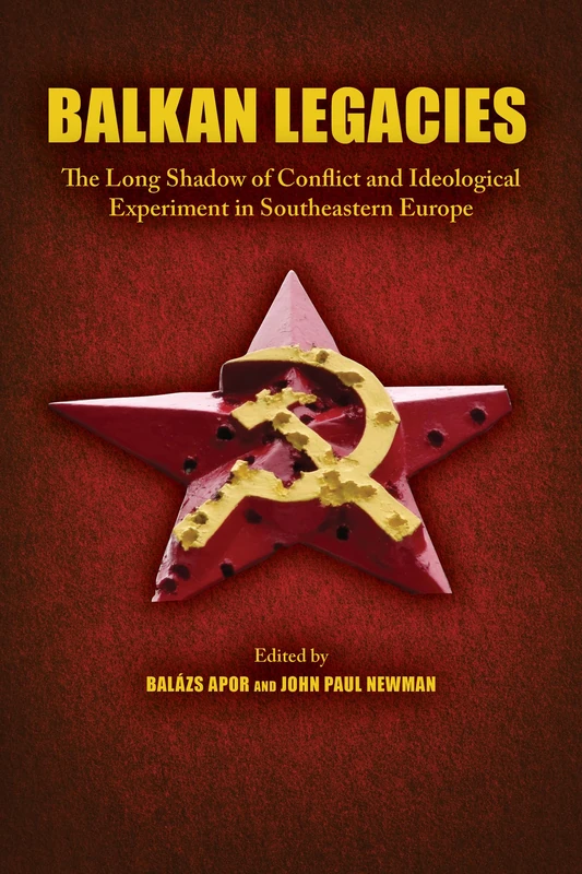 Balkan Legacies: The Long Shadow of Conflict and Ideological Experiment in Southeastern Europe (Central European Studies) - Image 1