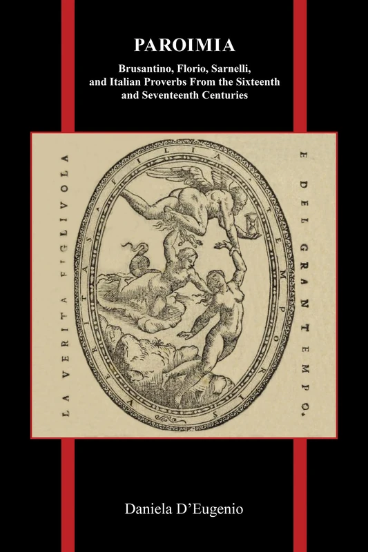 Paroimia: Brusantino, Florio, Sarnelli, and Italian Proverbs from the Sixteenth and Seventeenth Centuries: 83 (Purdue Studies in Romance Literatures) - Image 1