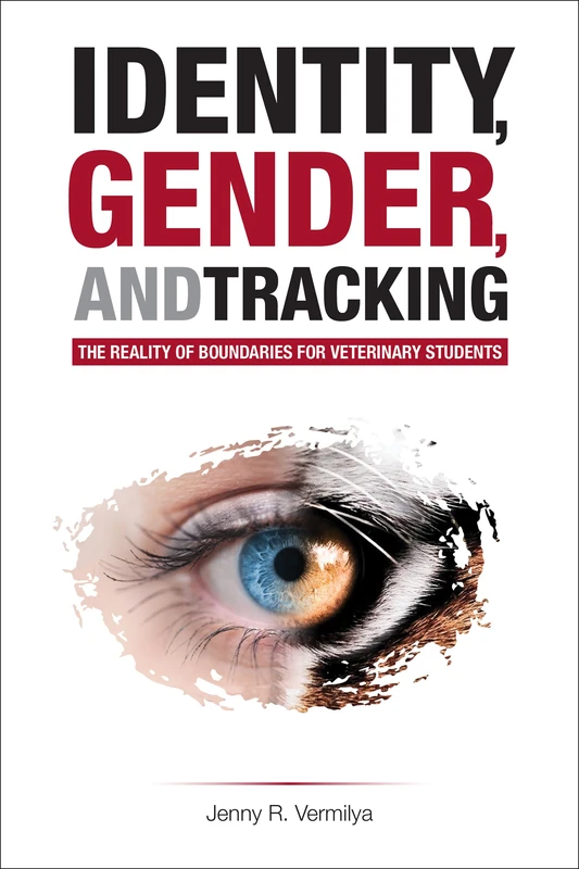 Identity, Gender, and Tracking: The Reality of Boundaries for Veterinary Students (New Directions in the Human-Animal Bond) - Image 1