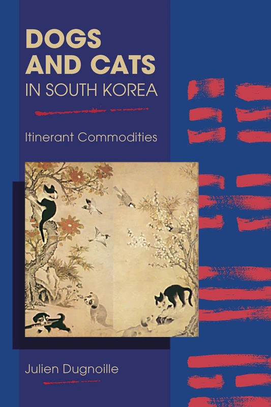 Dogs and Cats in South Korea: Itinerant Commodities (New Directions in the Human-Animal Bond) - Image 1