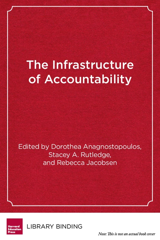 The Infrastructure of Accountability: Data Use and the Transformation of American Education