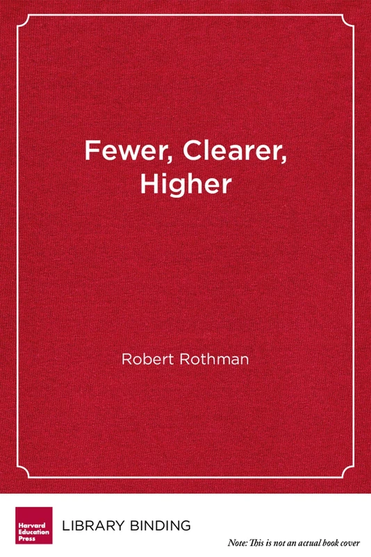 Fewer, Clearer, Higher: How the Common Core State Standards Can Change Classroom Practice (Harvard Education Letter Impact) (HEL Impact Series)