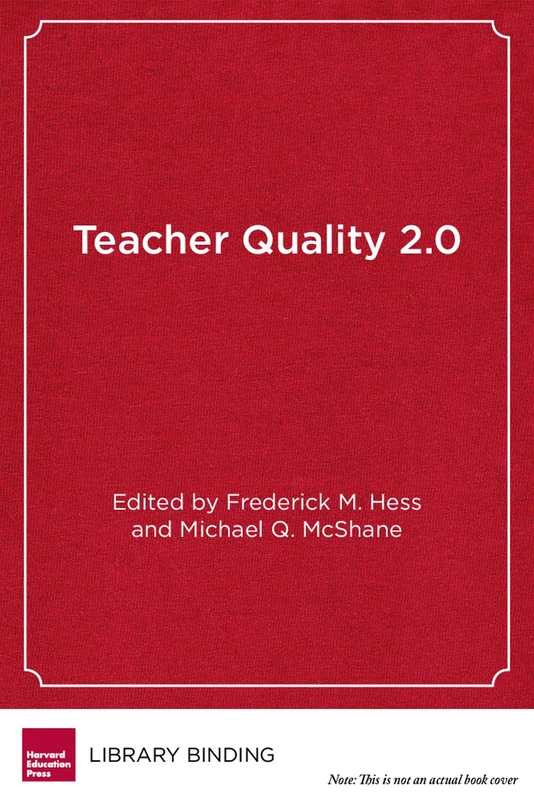 Teacher Quality 2.0: Toward a New Era in Education Reform (Educational Innovations Series)