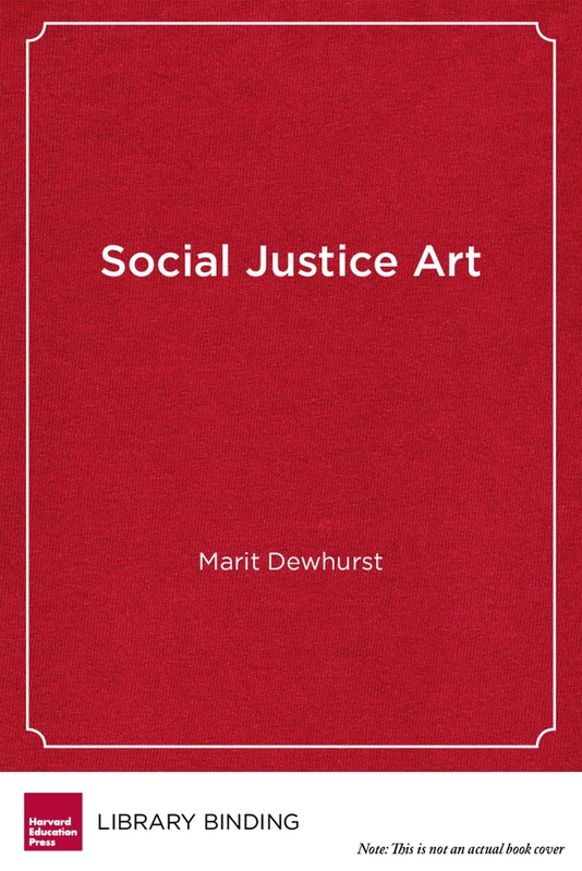 Social Justice Art: A Framework for Activist Art Pedagogy