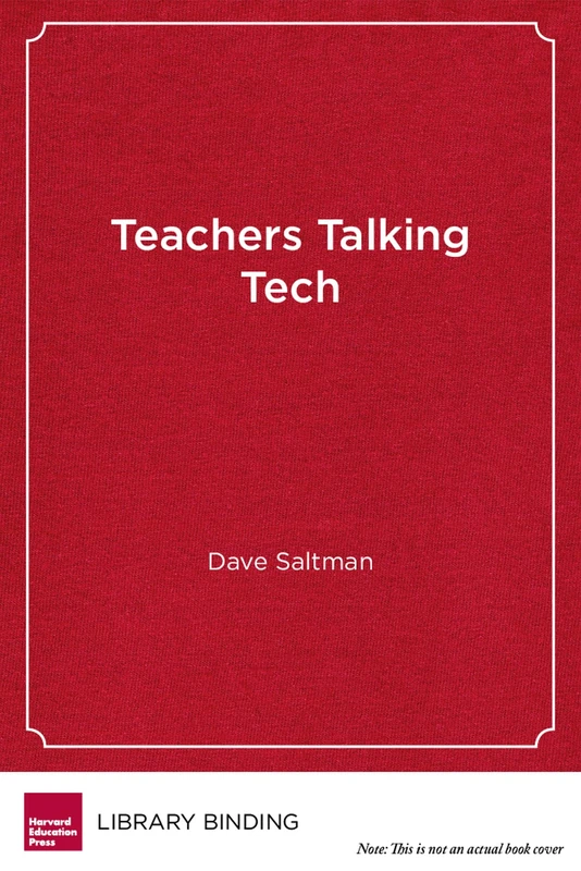 Teachers Talking Tech: Creating Exceptional Classrooms with Technology (Harvard Education Letter Impact Series) - Image 1