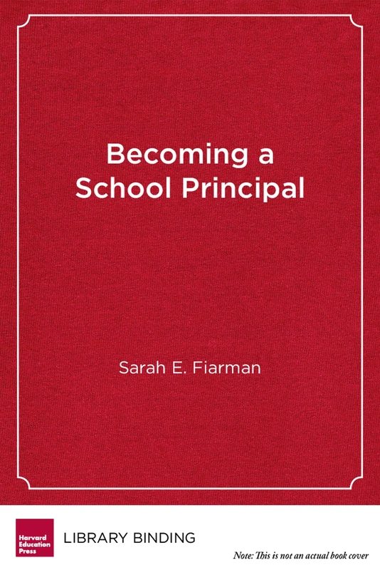 Becoming a School Principal: Learning to Lead, Leading to Learn - Image 1