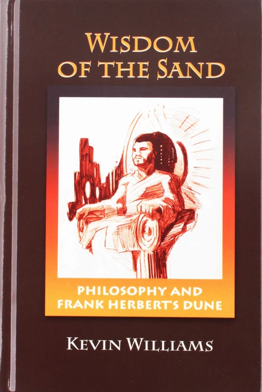 Wisdom of the Sand: Philosophy and Frank Herbert's Dune (Hampton Press Communication Series: Critical Bodies)