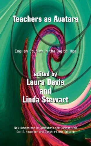 Teachers as Avatars: English Studies in the Digital Age (New Dimensions in Computers and Composition)