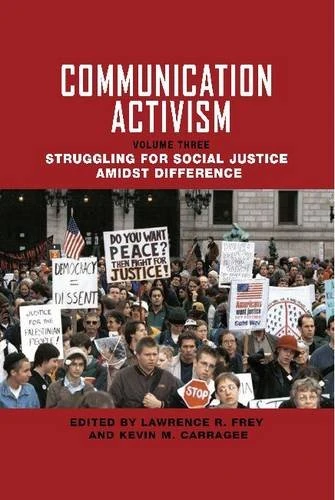 Communication Activism: Volume 3: Struggling for Social Justice Amidst Difference