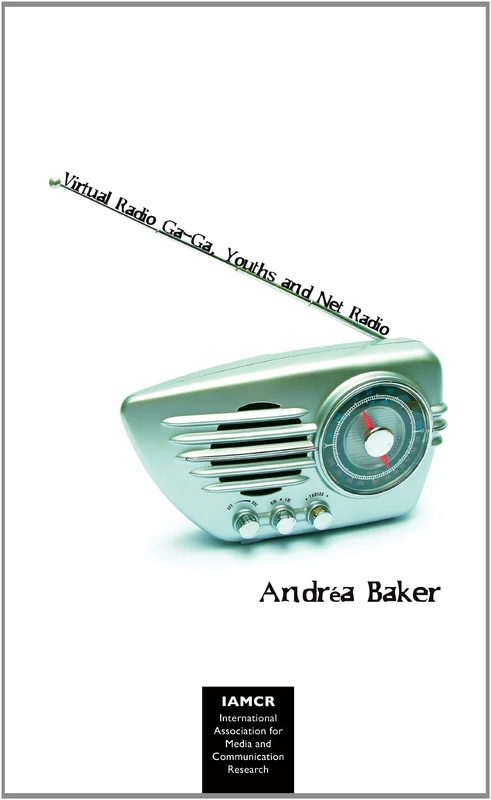 Virtual Radio Ga Ga, Youths, and Net-Radio: Exploring Subcultural Models of Audiences (International Association for Media and Communication Research) (IAMCR Book Series)