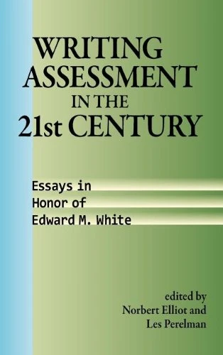 Writing Assessment in the 21st Century: Essays in Honor of Edward M. White (Research and Teaching in Rhetoric and Composition) - Image 1