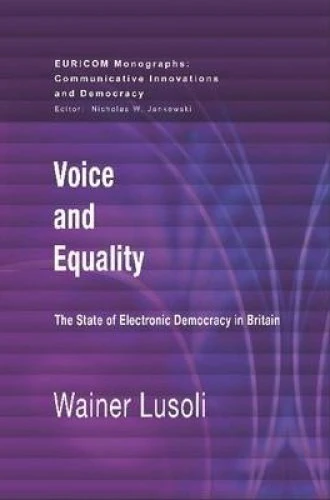 Voice and Equality: The State of Electronic Democracy in Britain (Euricom Monographs: Communicative Innovations and Democracy) - Image 1