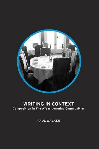 Writing in Context: Composition in First-Year Learning Communities (Research and Teaching in Rhetoric and Composition)