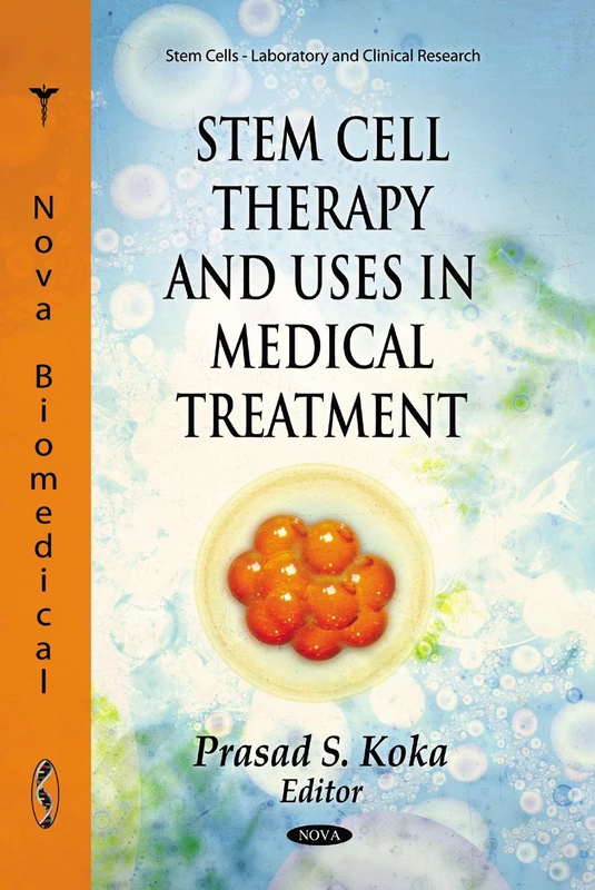 Stem Cell Therapy & Uses in Medical Treatment (Stem Cells- Laboratory and Clinical Research)