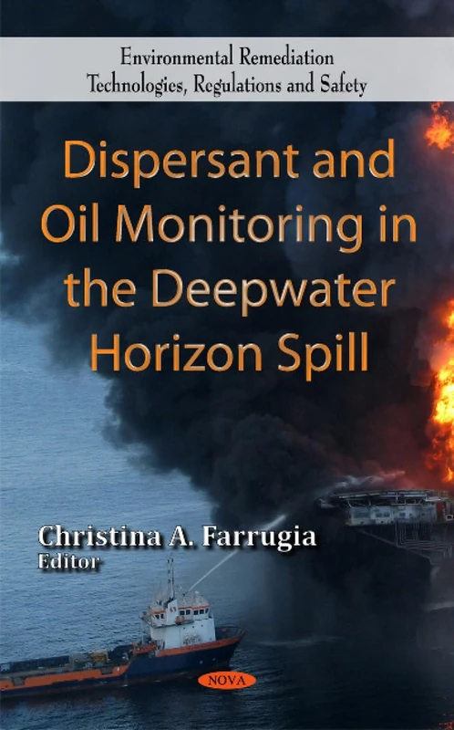 Dispersant & Oil Monitoring in the Deepwater Horizon Spill (Environmental Remediation Technologies, Regulations & Safety Series) (Environmental ... Technologies, Regulations and Safety)