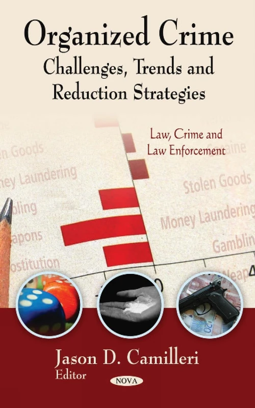 Organized Crime: Challenges, Trends & Reduction Strategies (Law, Crime & Law Enforcement Series)