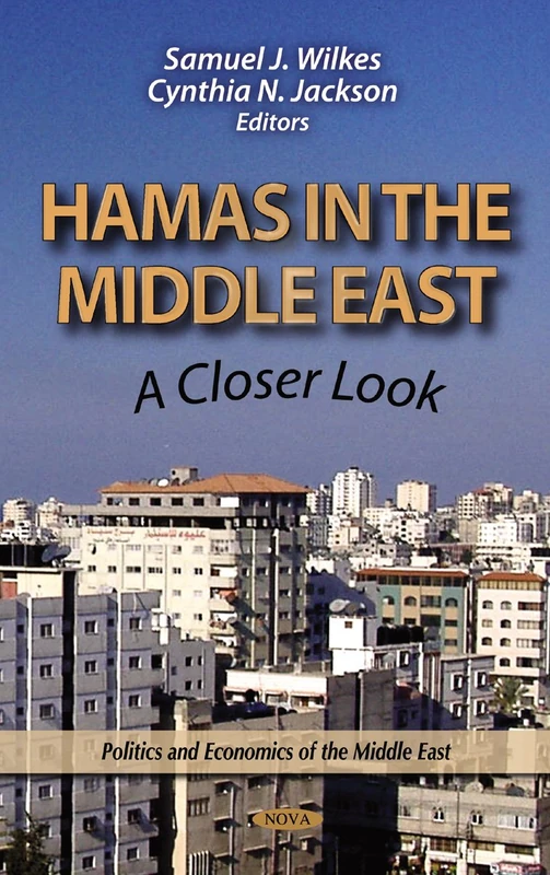 Hamas in the Middle East: A Closer Look (Politics & Economics of the Middle East Series)