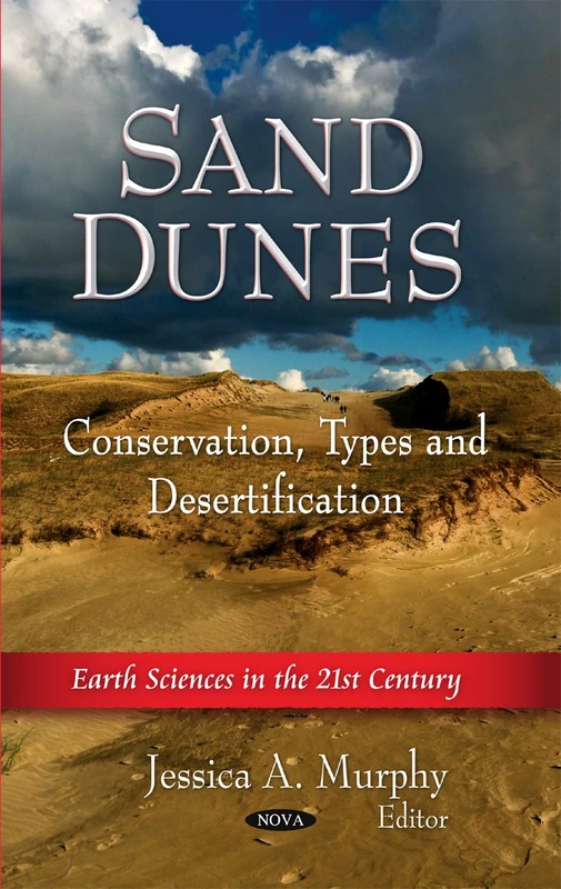 Sand Dunes: Conservation, Types & Desertification (Earth Sciences in the 21st Century)