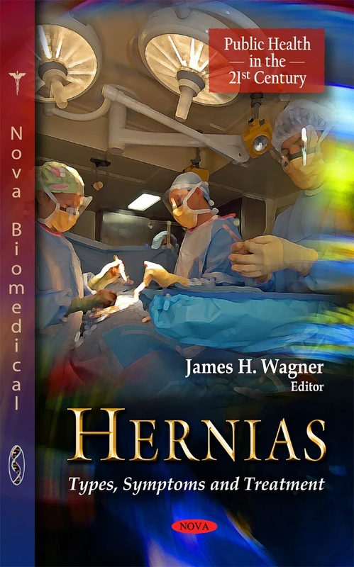 Hernias: Types, Symptoms & Treatment (Public Health in the 21st Century)