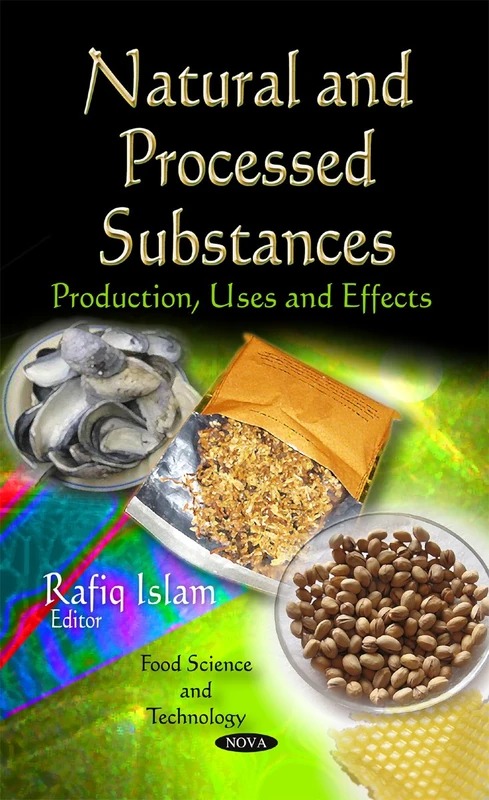 Natural & Processed Substances: Production, Uses & Effects (Food Science and Technology)