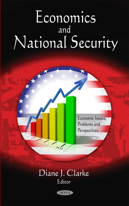 Economics & National Security (Economic Issues, Problems & Perspectives Series)