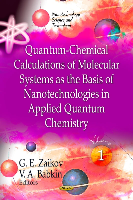 Quantum-Chemical Calculations of Molecular System as the Basis of Nanotechnologies in Applied Quantum Chemistry: v. 1: Volume 1 (Nanotechnology ... Chemistry Research and Applications)