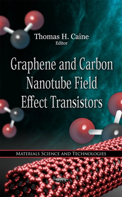 Graphene & Carbon Nanotube Field Effect Transistors (Materials Science & Technologies Series) (Materials Science and Technologies)