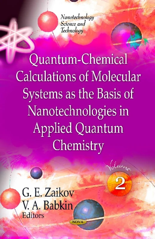 Quantum-Chemical Calculations of Molecular System as the Basis of Nanotechnologies in Applied Quantum Chemistry: v. 2: Volume 2 (Nanotechnology ... ... Chemistry Research and Applications)