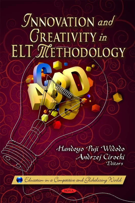 Innovation & Creativity in ELT Methodology (Education in a Competitive and Globalizing World)