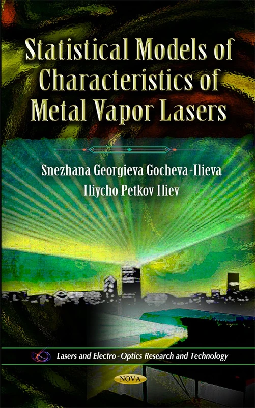 Statistical Models of Characteristics of Metal Vapor Lasers (Lasers and Electro-Optics Research and Technology)