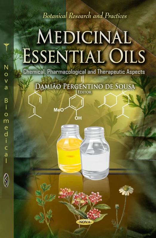 MEDICINAL ESSENTIAL OILSCHEM.: Chemical, Pharmacological & Therapeutic Aspects (Botanical Research and Practices)